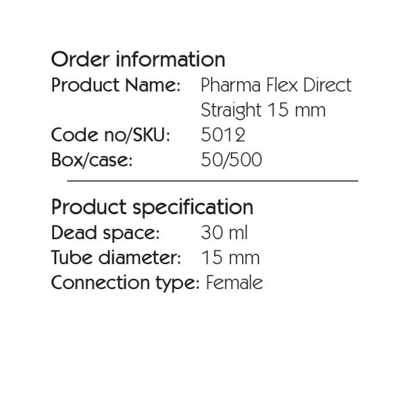 Pharma Flex Direct Straight 15 mm (female) 5012 The flexible link between the patient and breathing systems – a tool for positioning control
